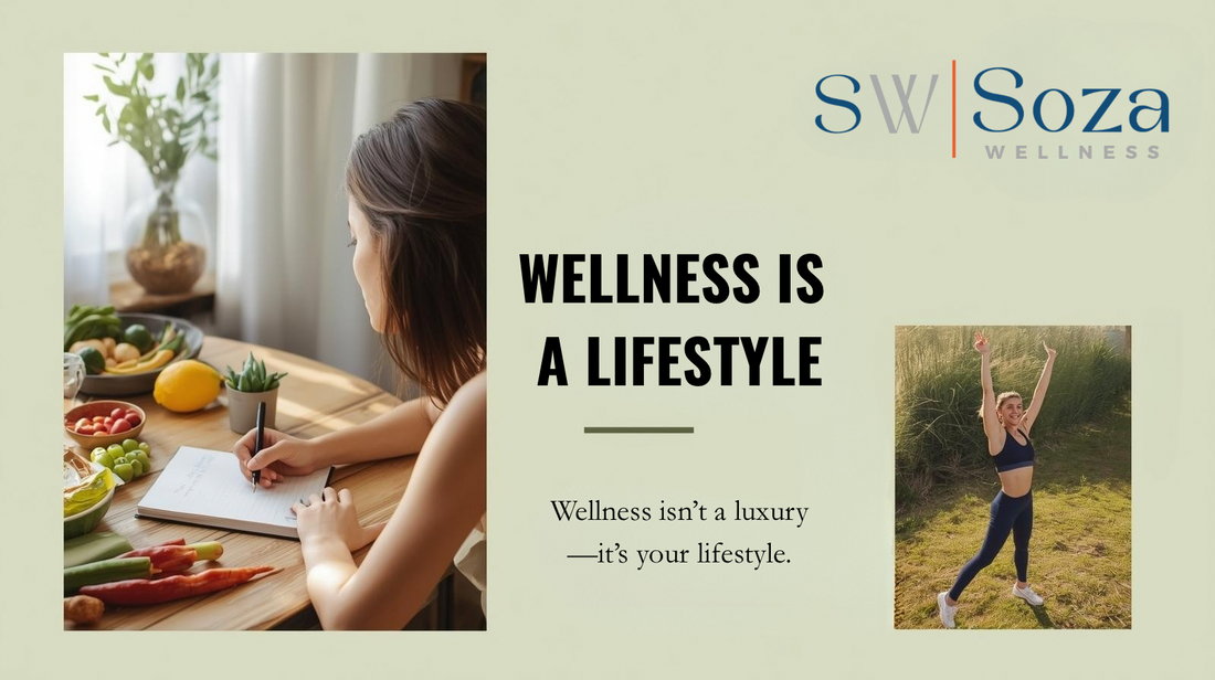 Wellness Is a Lifestyle, Not a Luxury—Here’s How to Start Today