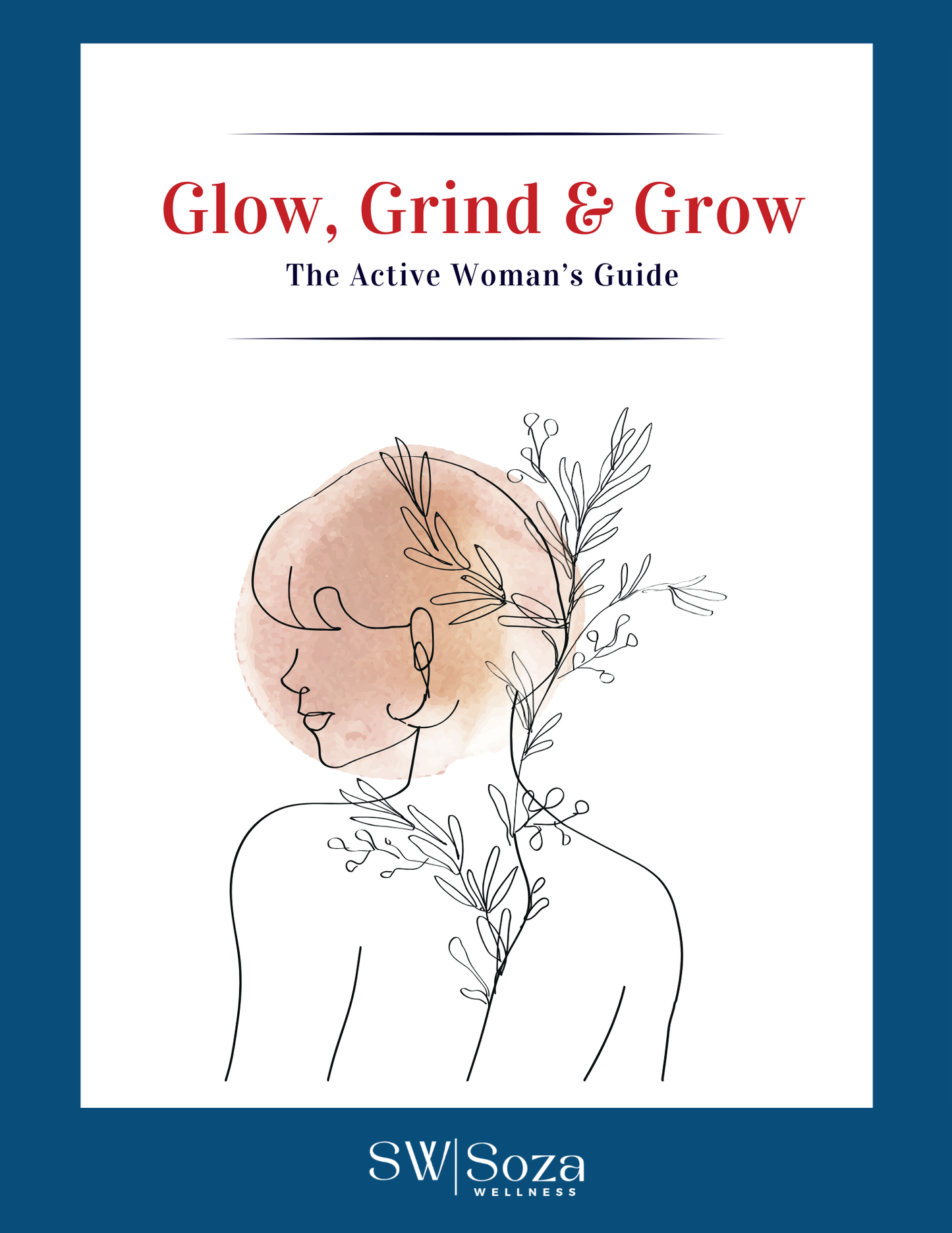 Glow, Grind & Grow: The Active Woman’s Guide