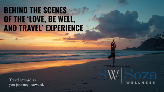Behind the Scenes of the ‘Love, Be Well, and Travel’ Experience