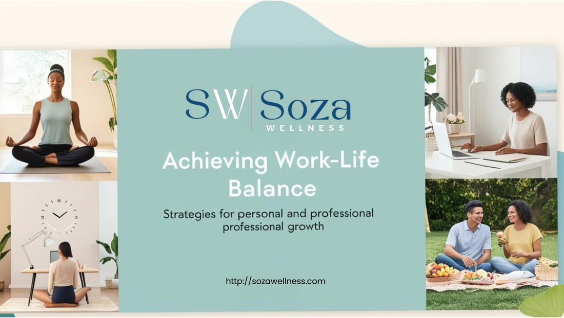 Achieving Work-Life Balance: Strategies for Personal and Professional Growth