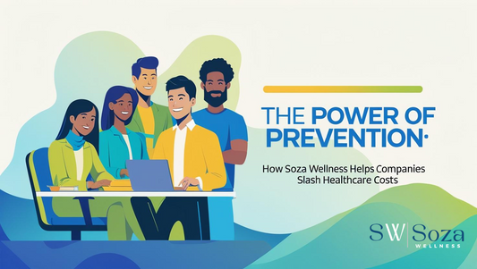 The Power of Prevention: How Soza Wellness Helps Companies Slash Healthcare Costs