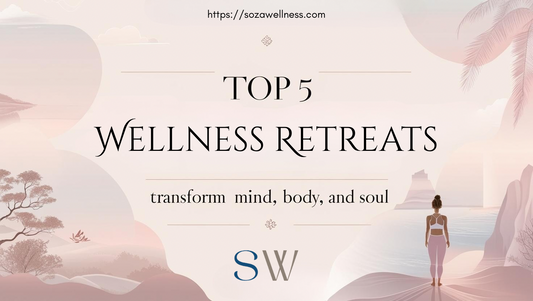 Top 5 Wellness Retreats That Transform Mind, Body, and Soul