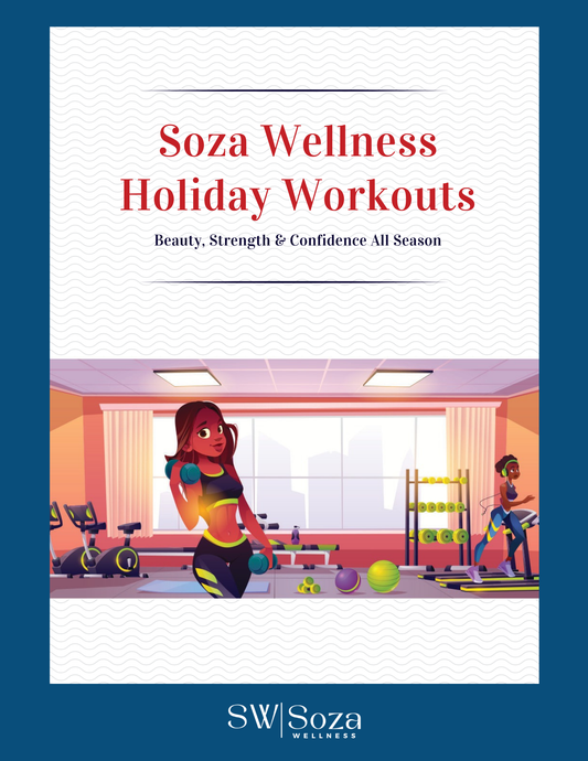 Soza Wellness: Holiday Workouts – Beauty, Strength & Confidence All Season