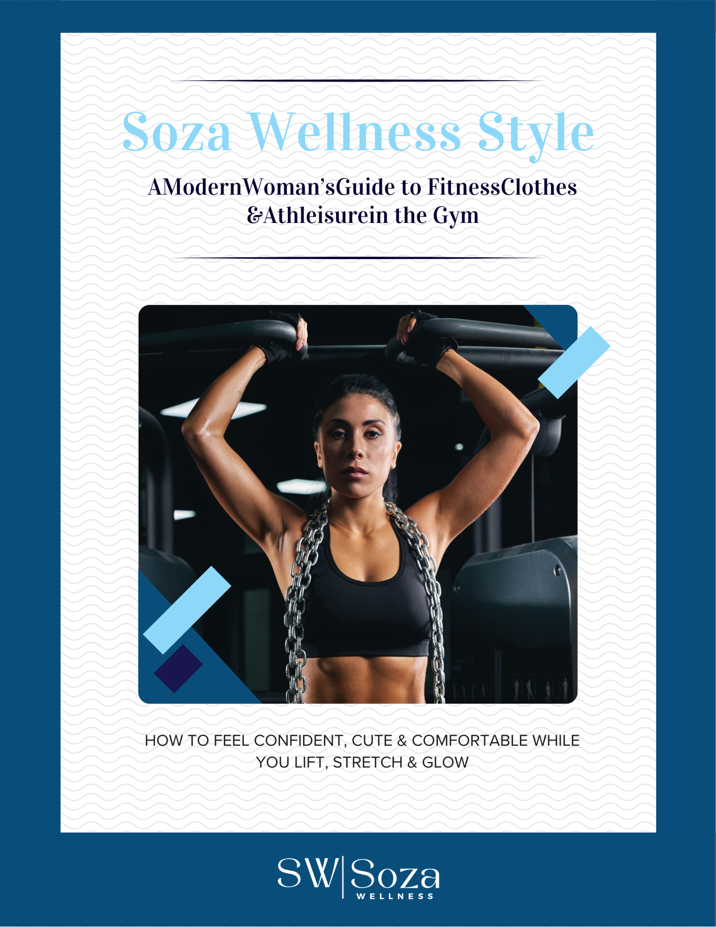 Soza Wellness Style: A Modern Woman’s Guide to Fitness Clothes & Athleisure in the Gym