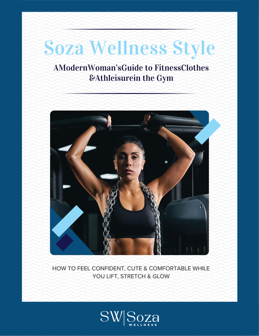 Soza Wellness Style: A Modern Woman’s Guide to Fitness Clothes & Athleisure in the Gym