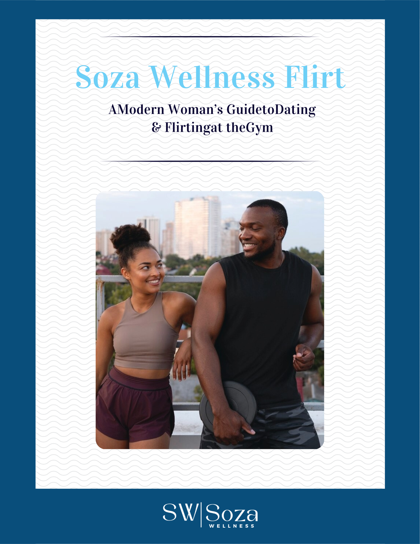 Soza Wellness Flirt: A Modern Woman’s Guide to Dating & Flirting at the Gym